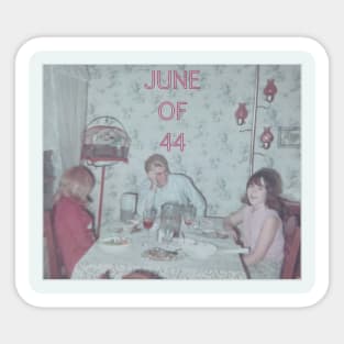 JUNE OF 44 Sticker